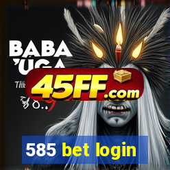 585 bet login